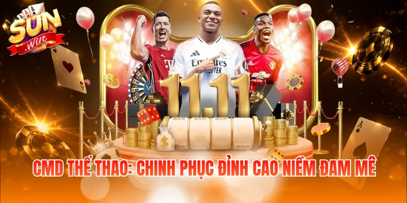 CMD Thể Thao: Chinh phục đỉnh cao niềm đam mê
