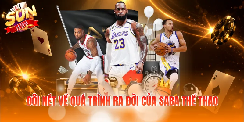 Đôi nét về quá trình ra đời của SABA thể thao