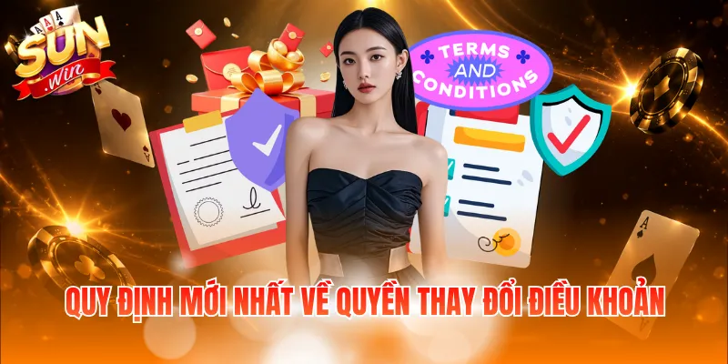 Quy định mới nhất về quyền thay đổi điều khoản