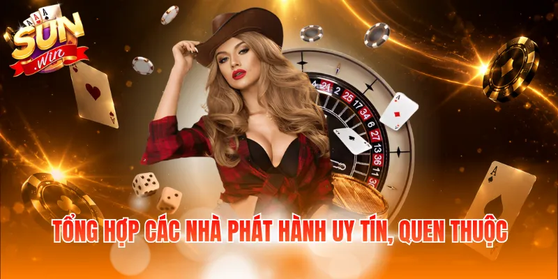 Tổng hợp các nhà phát hành uy tín, quen thuộc